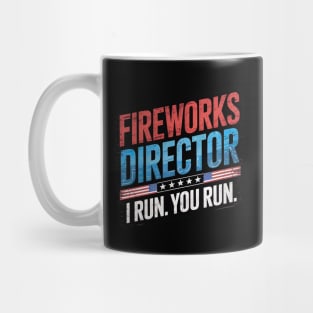 Fireworks Director  I Run You Run 4th Of July Mug
